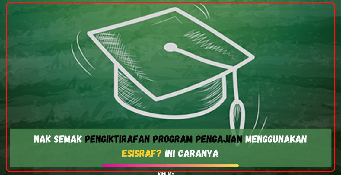Nak Semak Pengiktirafan Program Pengajian Menggunakan eSisraf? Ini Caranya