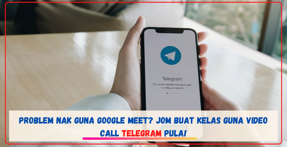 Problem Nak Guna Google Meet? Jom Buat Kelas Guna Video Call Telegram Pula!
