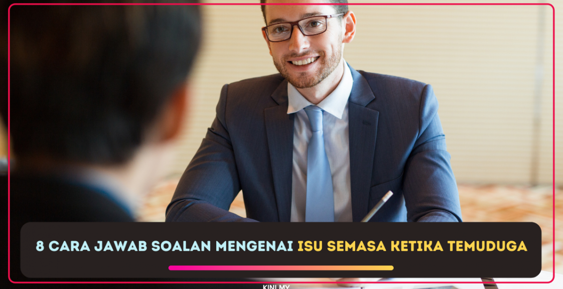 8 Cara Jawab Soalan Mengenai Isu Semasa Ketika Temuduga