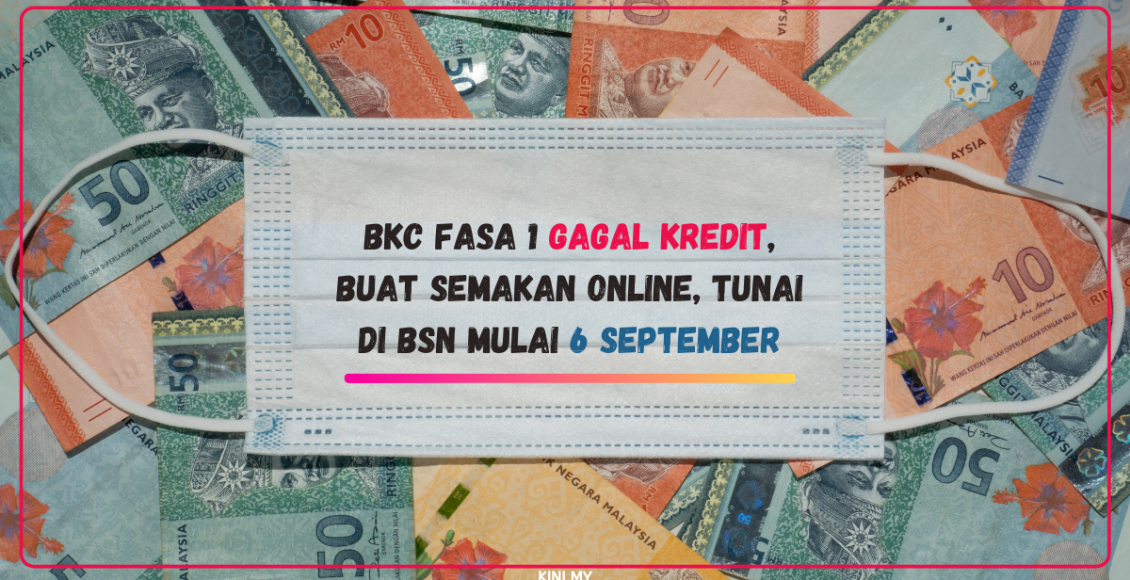 BKC Fasa 1 Gagal Kredit, Buat Semakan Online, Tunai Di BSN Mulai 6 September