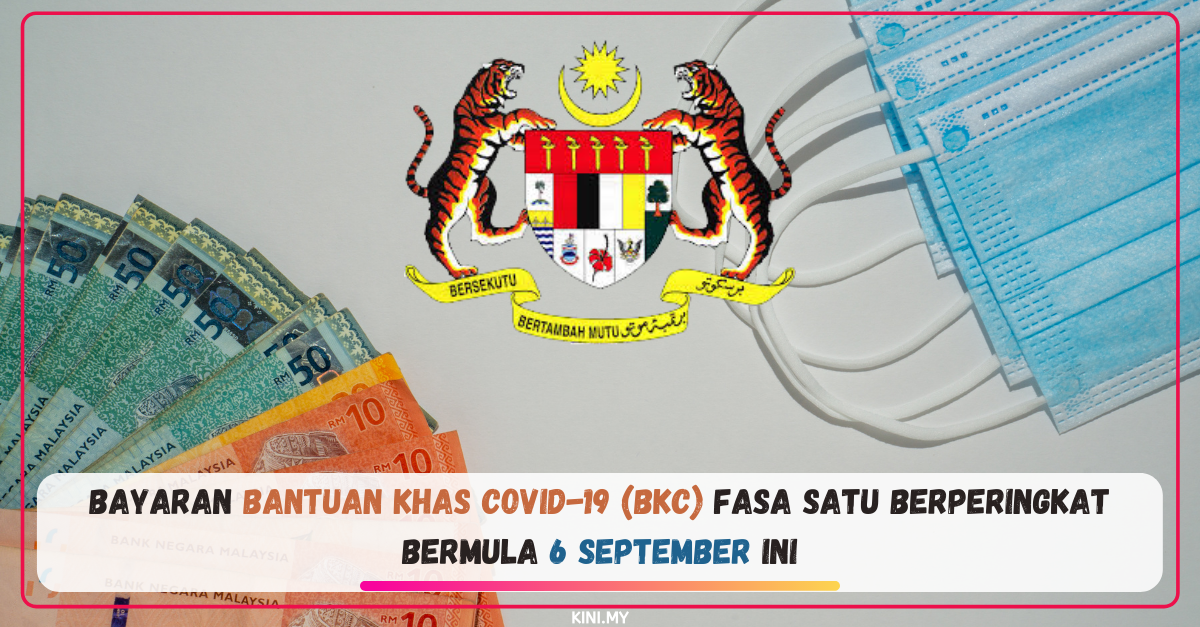 Bayaran Bantuan Khas COVID-19 (BKC) Fasa Satu Berperingkat Bermula 6 September Ini