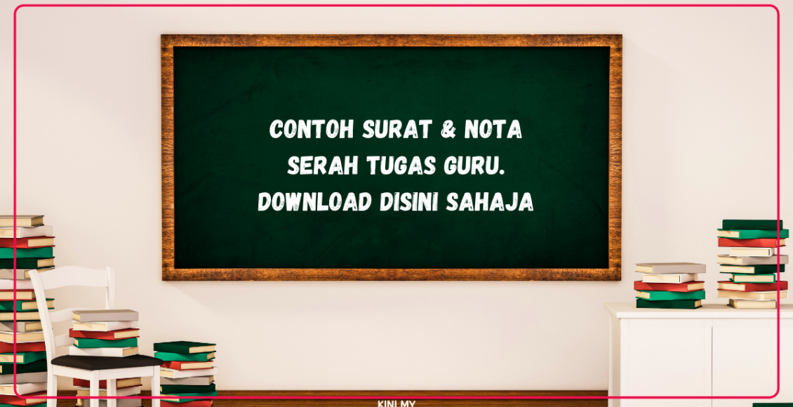 Contoh Surat & Nota Serah Tugas Guru. Download Disini Sahaja