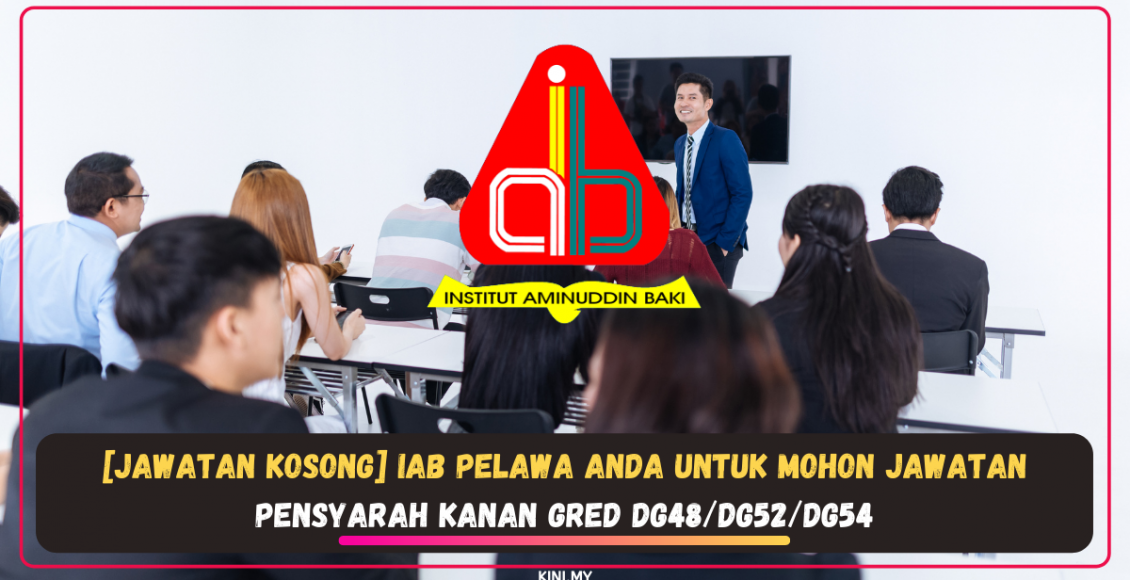[Jawatan Kosong] IAB Pelawa Anda Untuk Mohon Jawatan Pensyarah Kanan Gred DG48/DG52/DG54