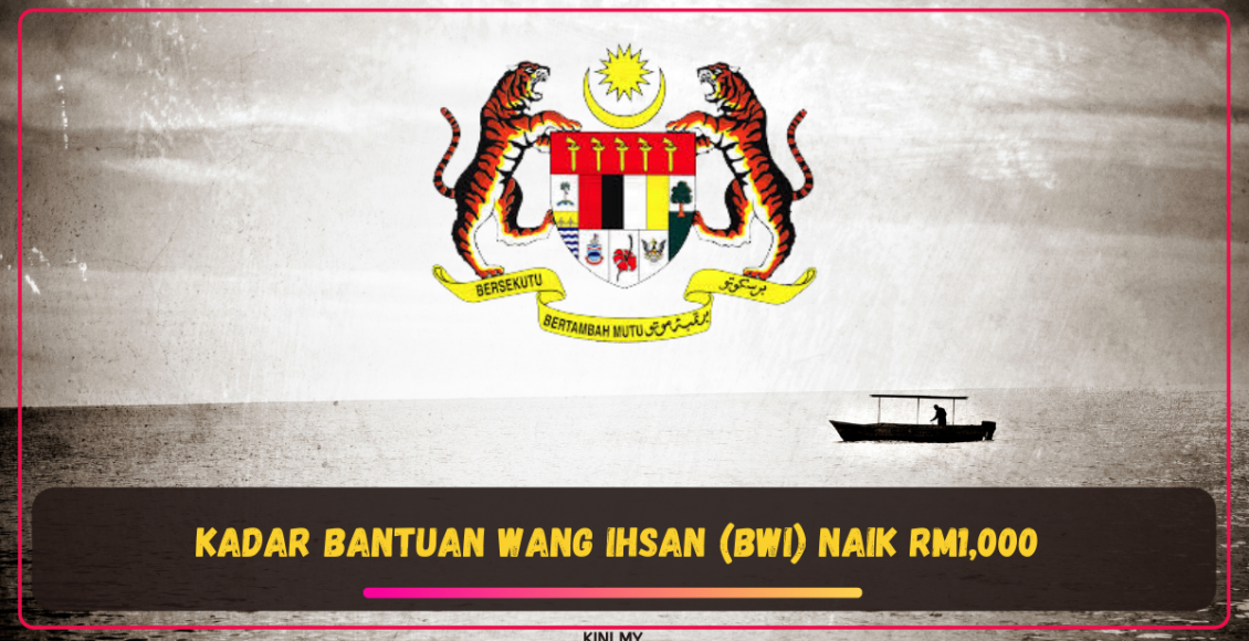 Kadar Bantuan Wang Ihsan (BWI) Naik RM1,000