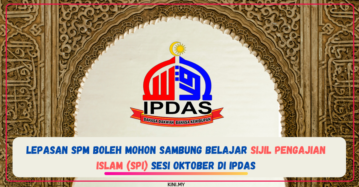 Lepasan SPM Boleh Mohon Sambung Belajar Sijil Pengajian Islam (SPI) Sesi Oktober Di IPDAS