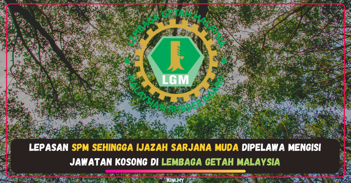 Lepasan SPM Sehingga Ijazah Sarjana Muda Dipelawa Mengisi Jawatan Kosong Di Lembaga Getah Malaysia