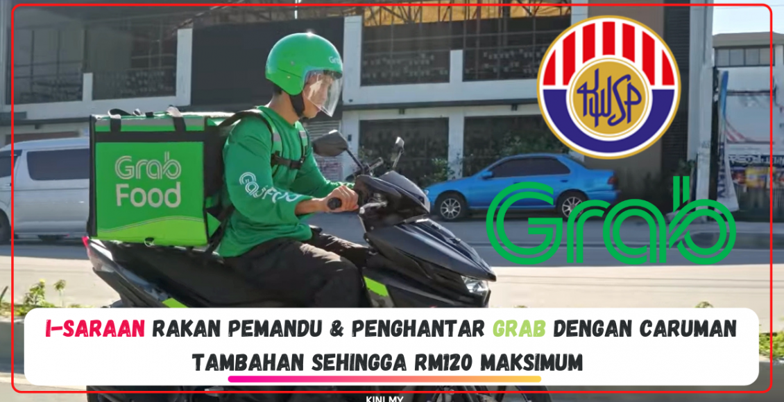i-Saraan Rakan Pemandu & Penghantar GRAB Dengan Caruman Tambahan Sehingga RM120 Maksimum