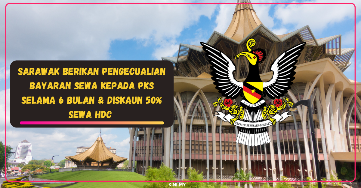 Sarawak Berikan Pengecualian Bayaran Sewa Kepada PKS Selama 6 Bulan & Diskaun 50% Sewa HDC