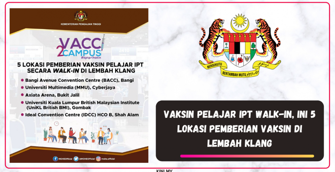 Vaksin Pelajar IPT Walk-In, Ini 5 Lokasi Pemberian Vaksin Di Lembah Klang