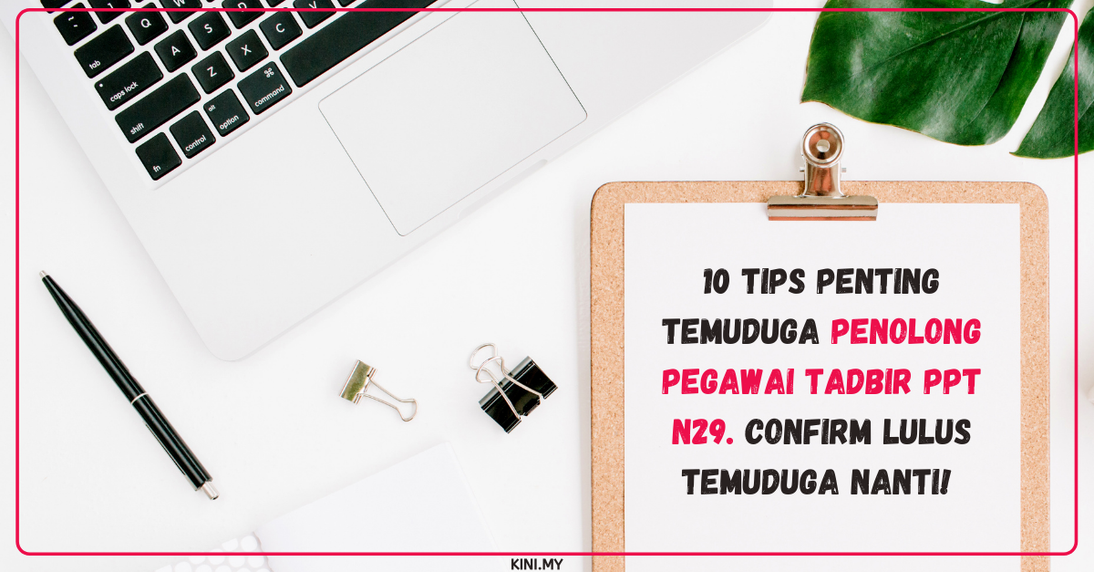 10 Tips Penting Temuduga Penolong Pegawai Tadbir Ppt N29 Confirm Lulus Temuduga Nanti
