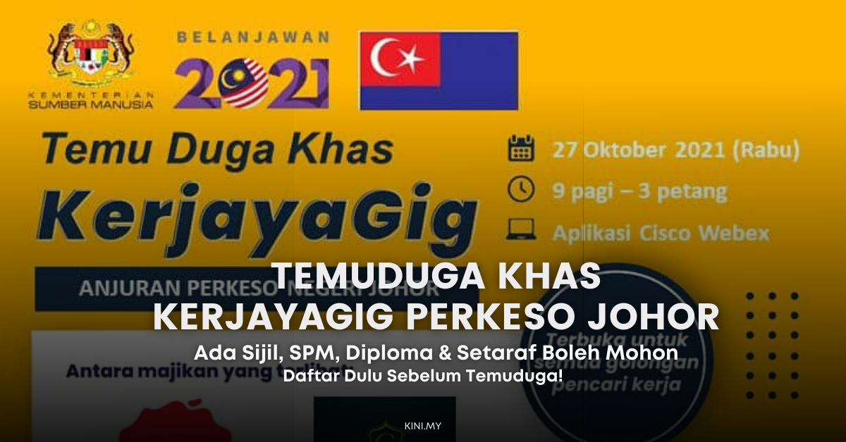 Ada Sijil, SPM, Diploma & Setaraf? Cepat Daftar Temuduga Khas KerjayaGig PERKESO Johor!