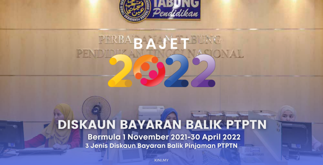 [Bajet 2022] Diskaun Bayaran Balik PTPTN Bermula 1 November 2021 Hingga 30 April 2022