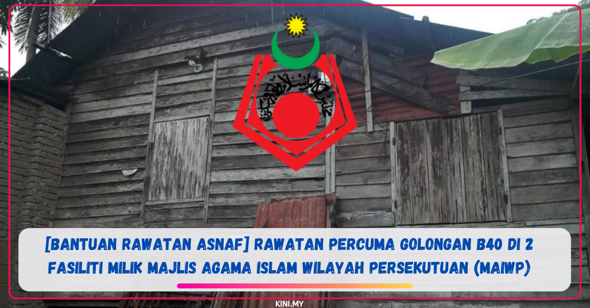 [Bantuan Rawatan Asnaf] Rawatan Percuma Golongan B40 Di 2 Fasiliti Milik Majlis Agama Islam Wilayah Persekutuan (MAIWP)
