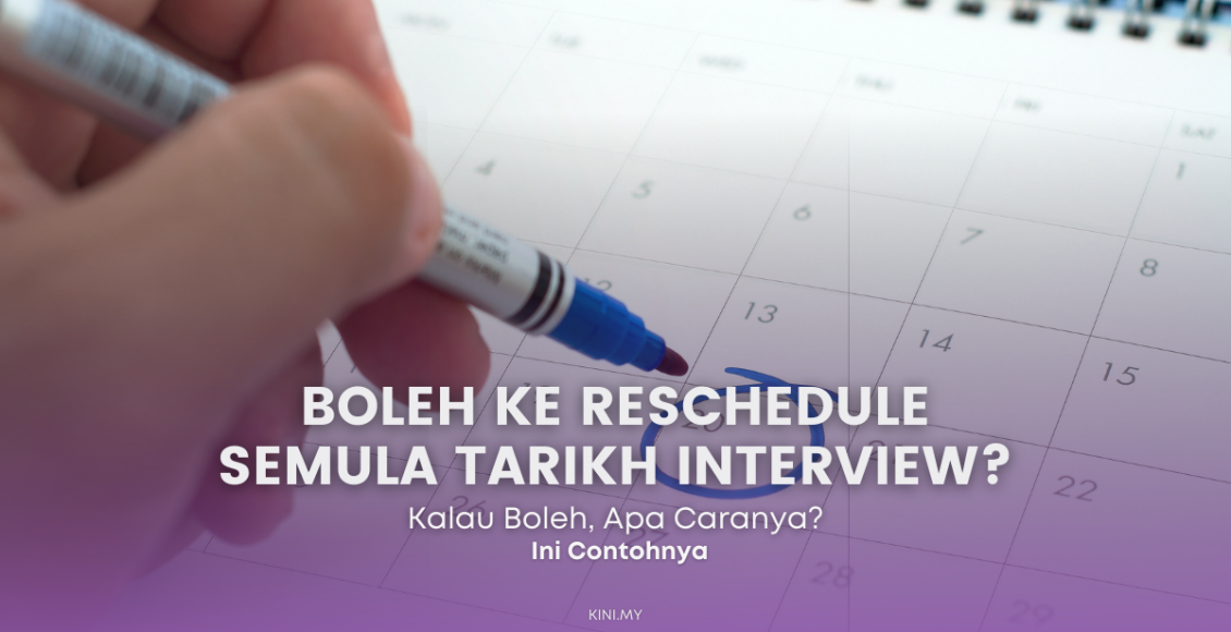 Boleh Ke Reschedule Semula Tarikh Interview?