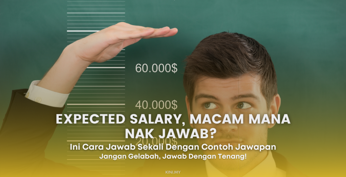 Expected Salary, Macam Mana Nak Jawab Kalau HR Tanya Soalan Berkaitan Gaji Kepada Anda?