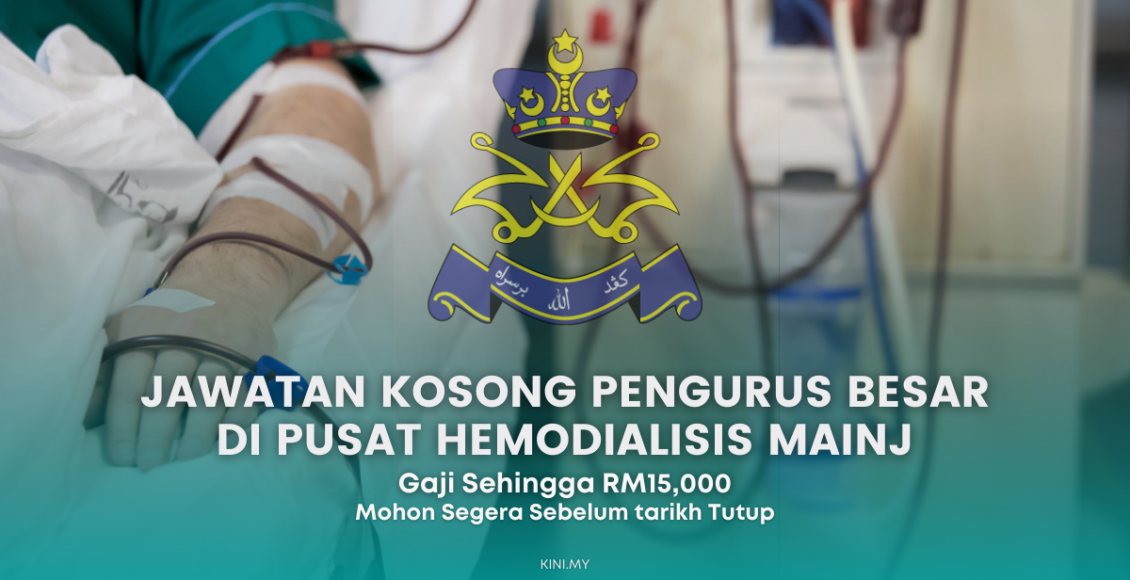 Jawatan Kosong Pengurus Besar Di Pusat Hemodialisis MAINJ. Gaji Sehingga RM15,000