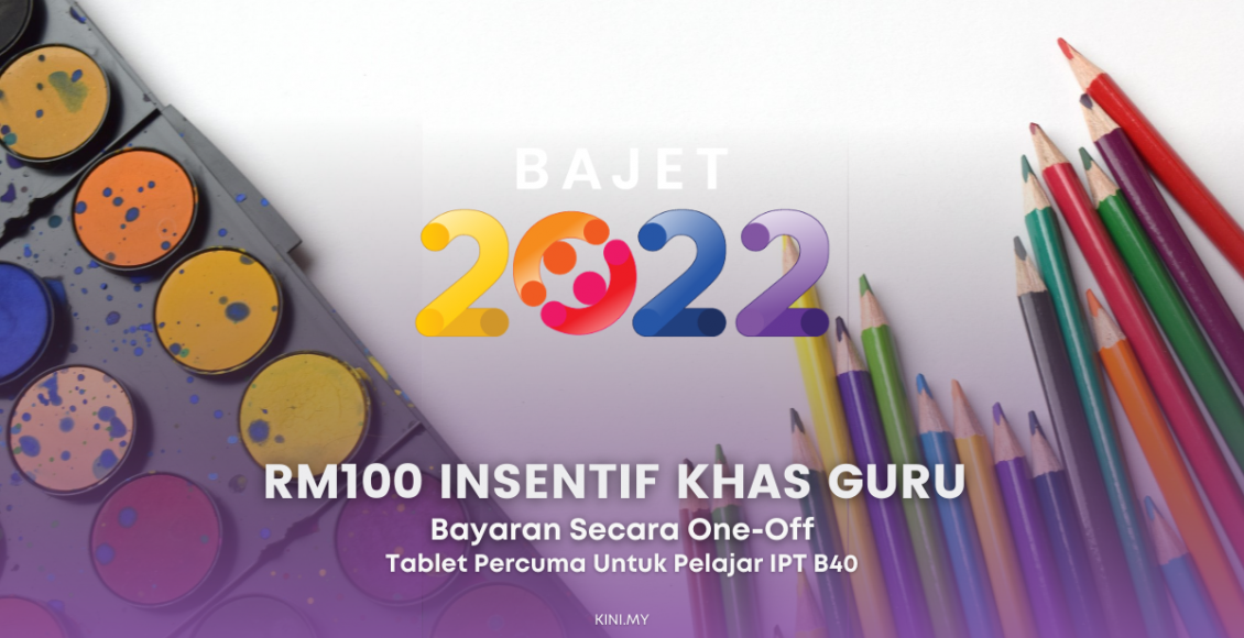 RM100 Insentif Khas Untuk Guru & Tablet Percuma Untuk Pelajar IPT B40