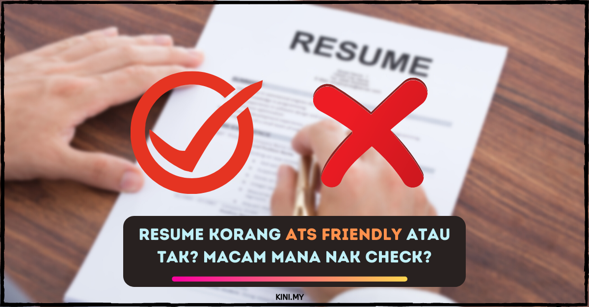 Resume Korang ATS Friendly Atau Tak? Macam Mana Nak Check?