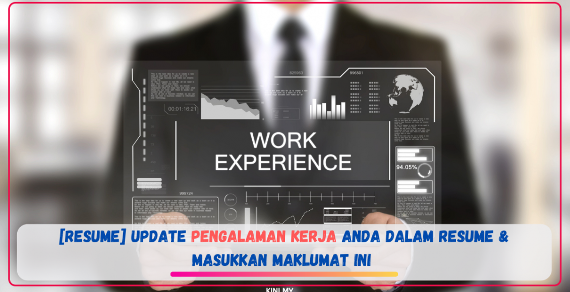 [Resume] Update Pengalaman Kerja Anda Dalam Resume & Masukkan Maklumat Ini