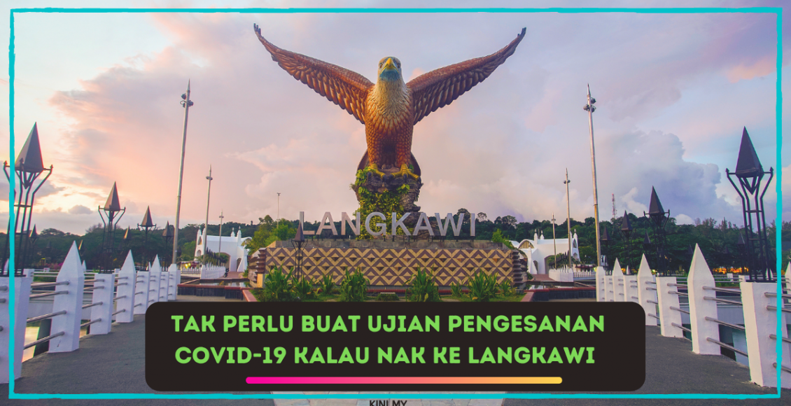 Tak Perlu Buat Ujian Pengesanan Covid-19 Kalau Nak Ke Langkawi