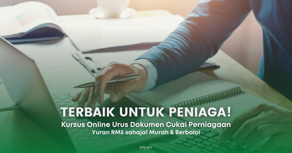Terbaik Untuk Peniaga! Ikuti Kursus Secara Online Urus Dokumen Cukai Perniagaan & Yuran RM5 Sahaja!