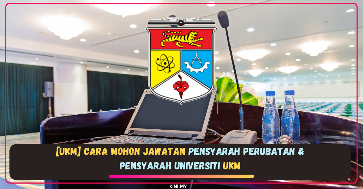 [UKM] Cara Mohon Jawatan Pensyarah Perubatan & Pensyarah Universiti UKM