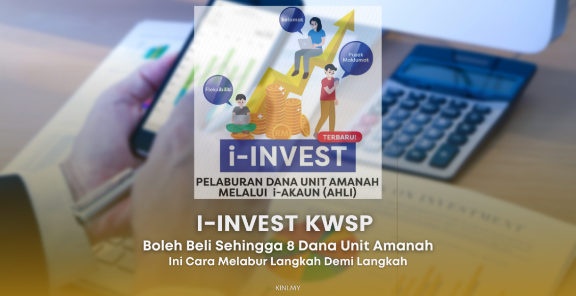[i-Invest KWSP], Pencarum Boleh Beli Sehingga 8 Dana Unit Amanah & Ini Caranya