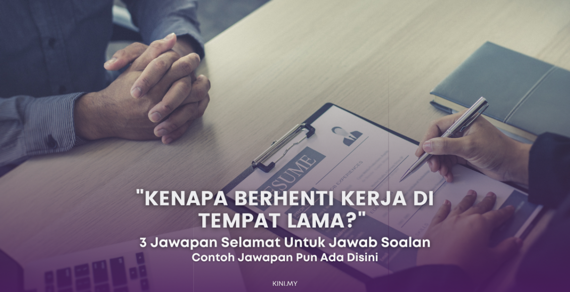 3 Jawapan Selamat Untuk Jawab Soalan Temuduga "Kenapa Berhenti Kerja Di Tempat Lama?"