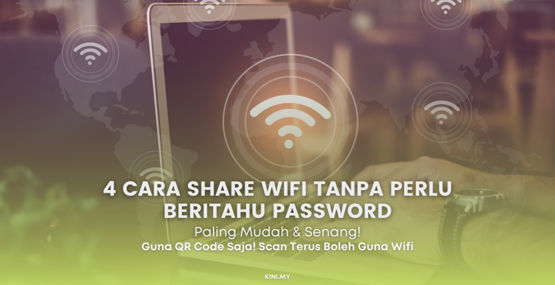 4 Cara Share Wifi Tanpa Perlu Beritahu Password. Paling Mudah & Senang