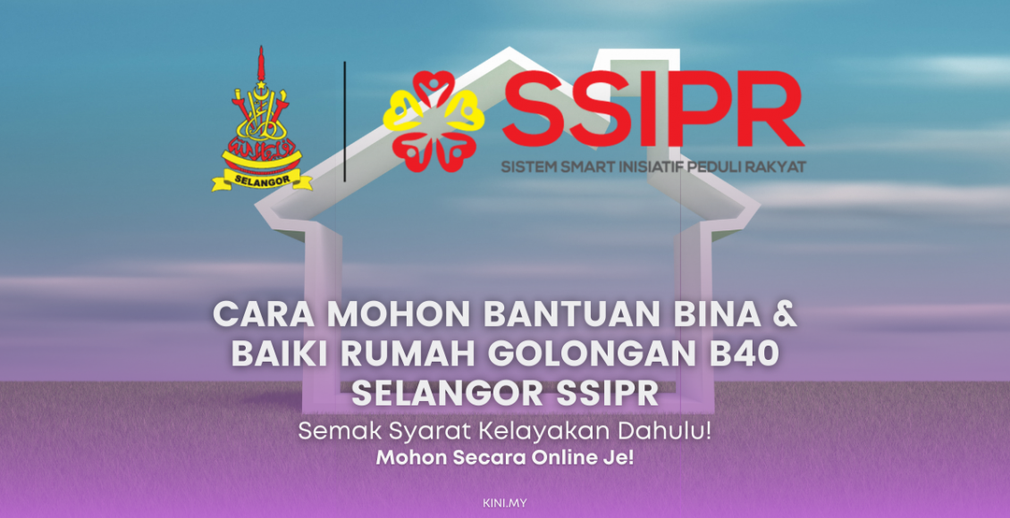 Cara Mohon Bantuan Bina & Baiki Rumah Golongan B40 Selangor SSIPR