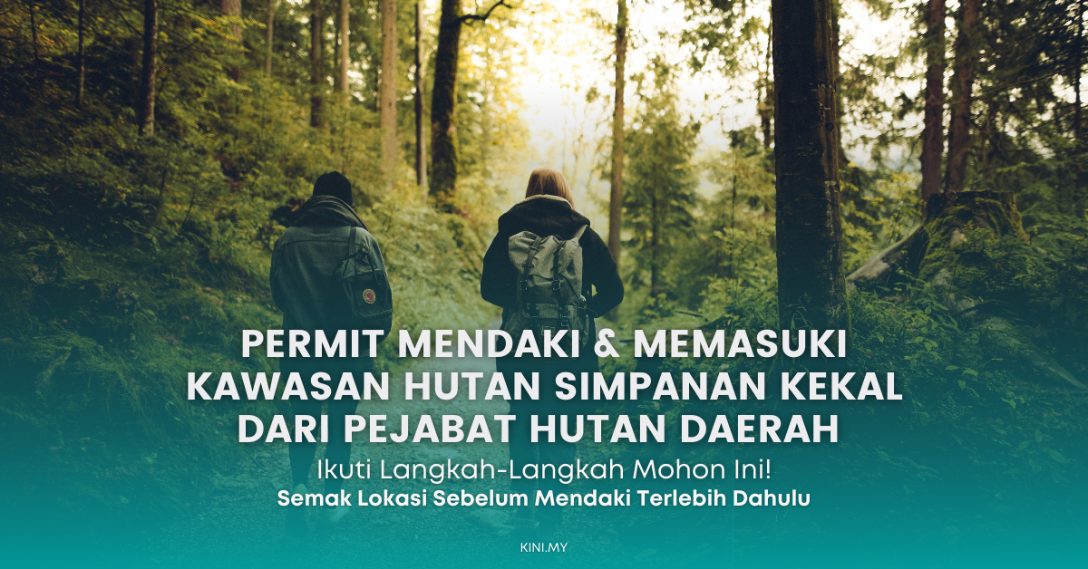 Cara Mohon Permit Mendaki & Memasuki Kawasan Hutan Simpanan Kekal Dari Pejabat Hutan Daerah