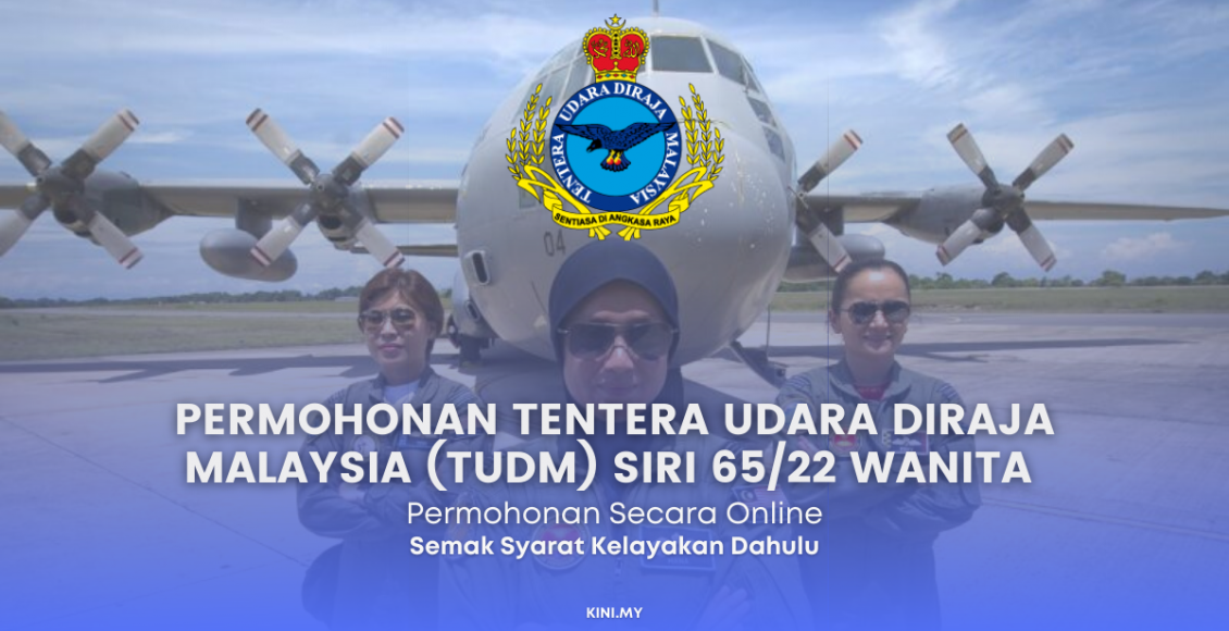 Langkah-Langkah Permohonan Tentera Udara Diraja Malaysia (TUDM) Siri 65/22 Wanita