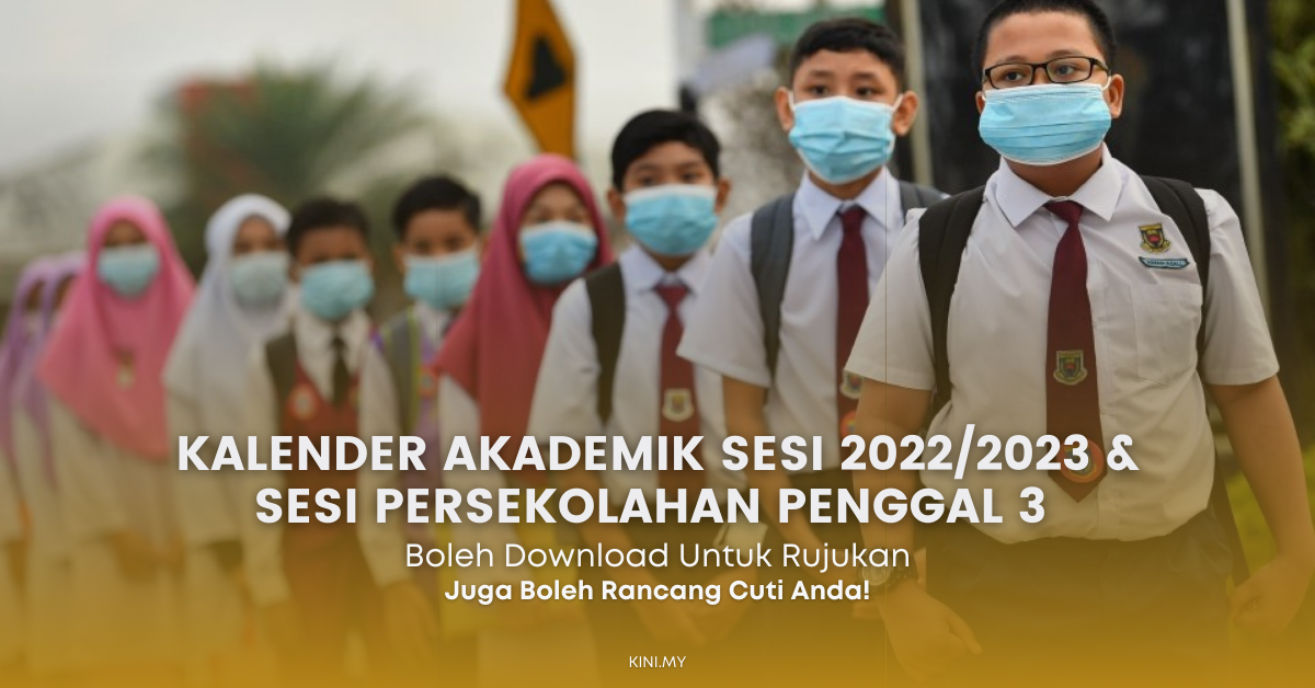 Perhatian Ibu Bapa! KPM Dah Keluarkan Kalender Akademik Sesi 2022/2023 & Sesi Persekolahan Penggal 3