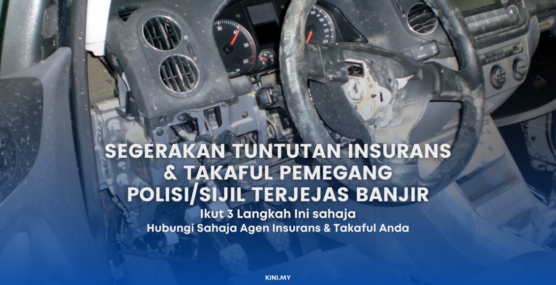 3 Langkah Untuk Segerakan Tuntutan Insurans & Takaful Pemegang Polisi/Sijil Terjejas Banjir