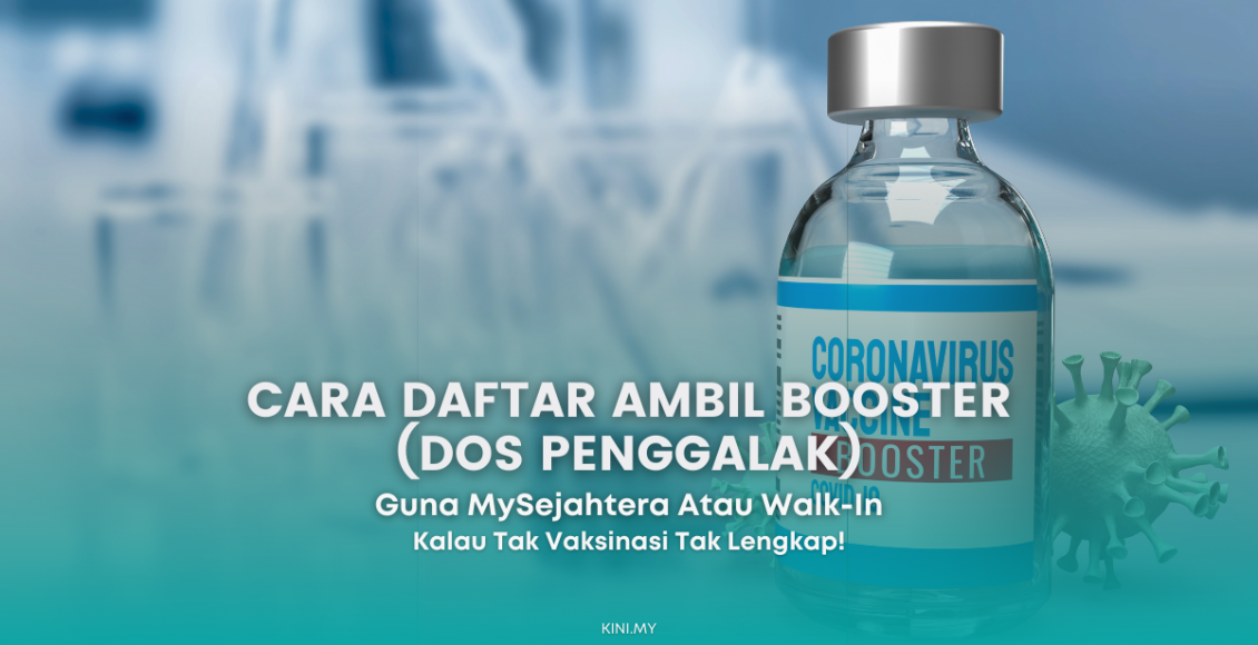 Cara Daftar Ambil Booster (Dos Penggalak) Guna MySejahtera Atau Secara Walk In