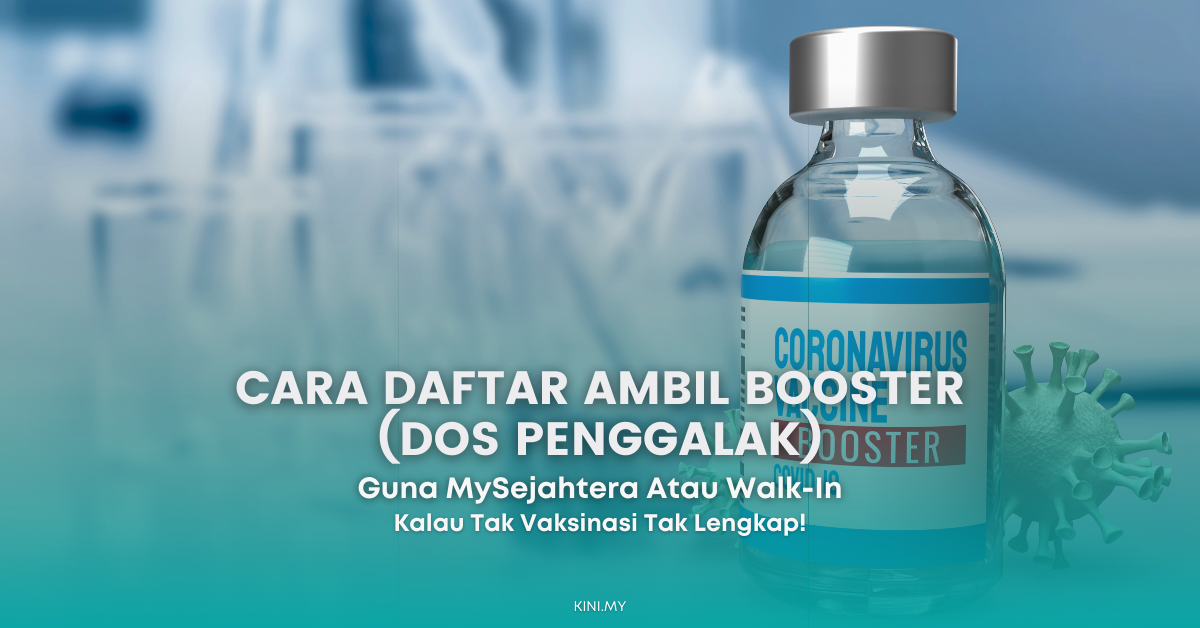 Cara Daftar Ambil Booster (Dos Penggalak) Guna MySejahtera Atau Secara Walk In
