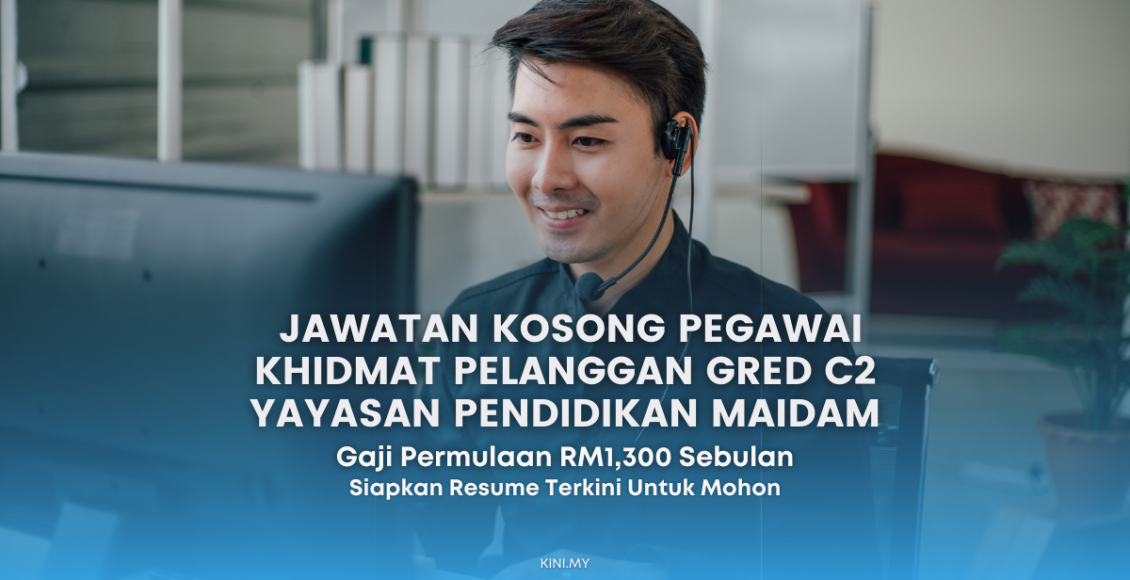 Cara Mohon Kerja Sebagai Pegawai Khidmat Pelanggan Gred C2 Yayasan Pendidikan MAIDAM, Gaji Permulaan RM1,300