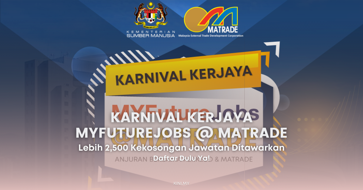 Karnival Kerjaya MYFutureJobs @ MATRADE. Lebih 2500 Kekosongan Jawatan Ditawarkan