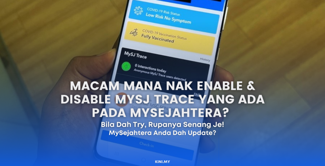 Macam Mana Nak Enable & Disable MySJ Trace Yang Ada Pada MySejahtera?