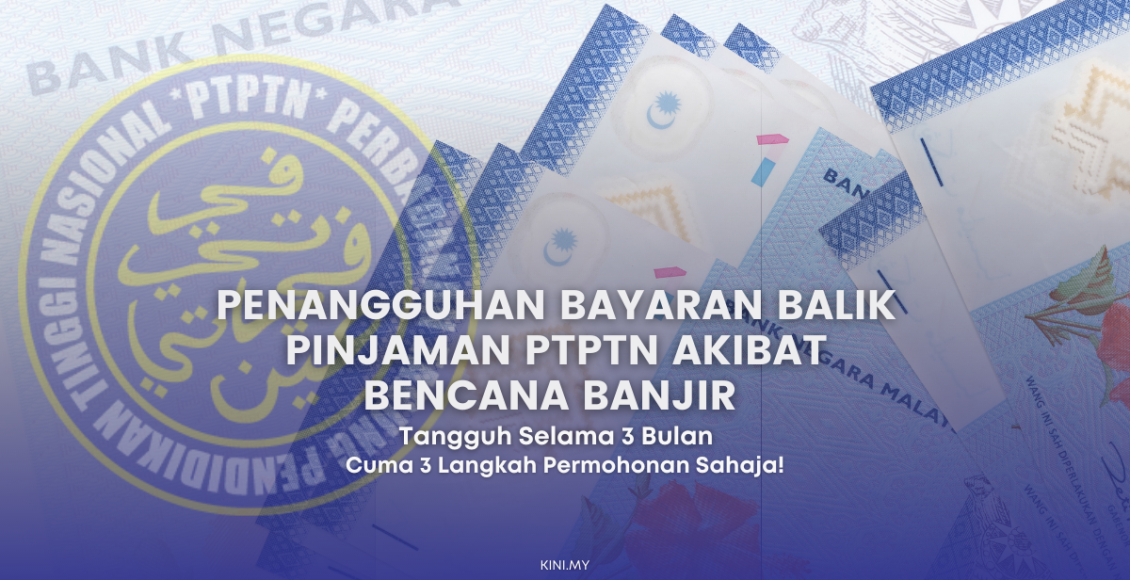 Penangguhan Bayaran Balik Pinjaman PTPTN Akibat Bencana Banjir Selama 3 Bulan