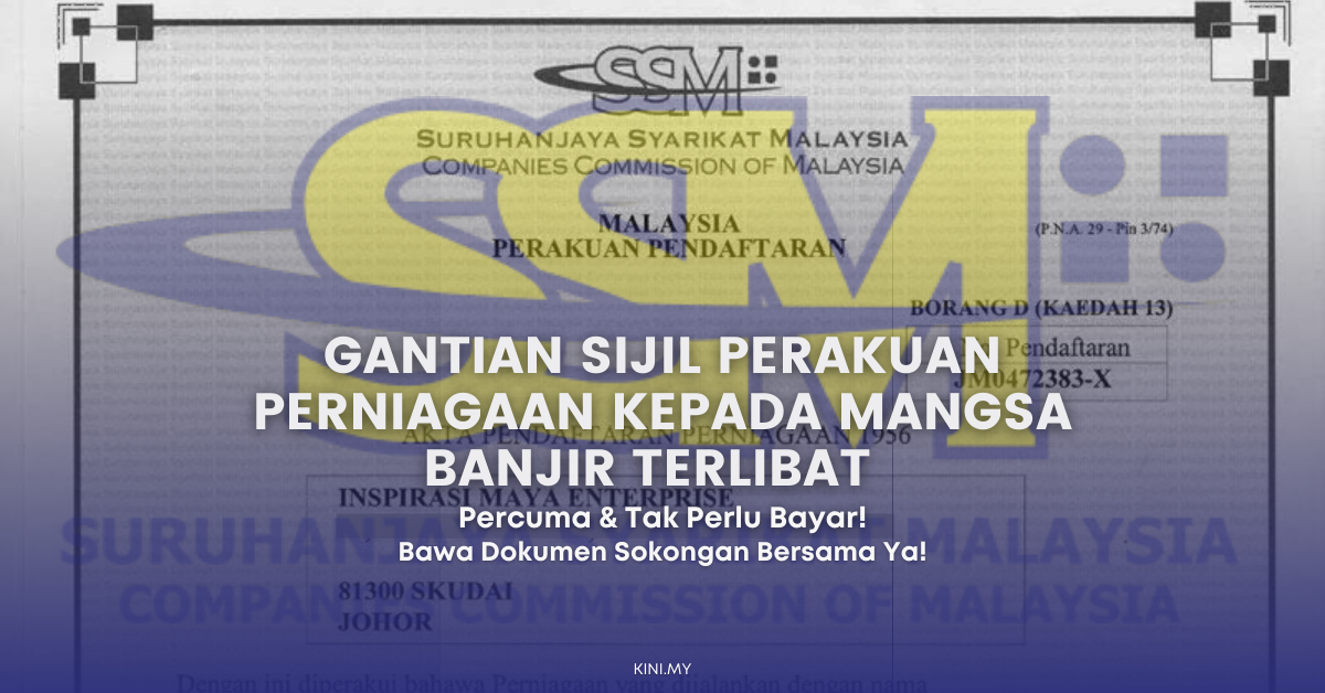Percuma! Gantian Sijil Perakuan Perniagaan Kepada Mangsa Banjir Terlibat