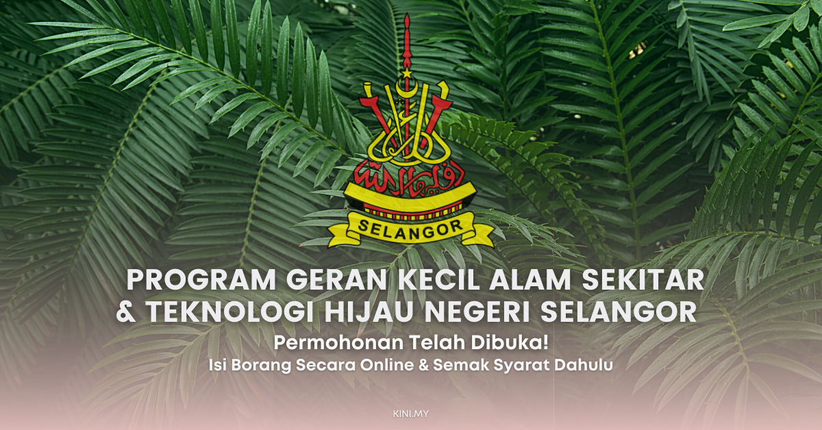 Permohonan Program Geran Kecil Alam Sekitar & Teknologi Hijau Negeri Selangor Dibuka!