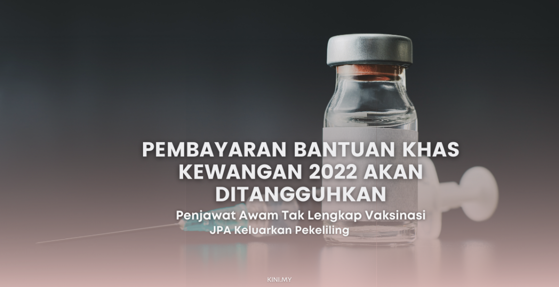 Tak Lengkap Vaksinasi COVID-19, Pembayaran Bantuan Khas Kewangan 2022 Akan Ditangguhkan