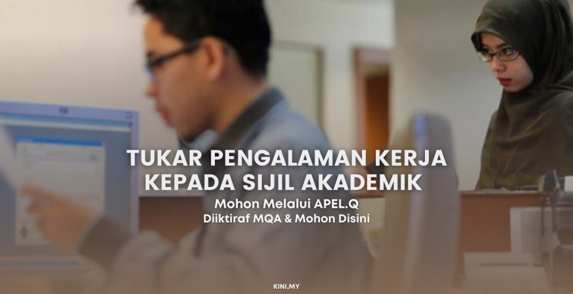 Tukar Pengalaman Kerja Kepada Sijil Akademik Melalui APEL.Q Bawah MQA