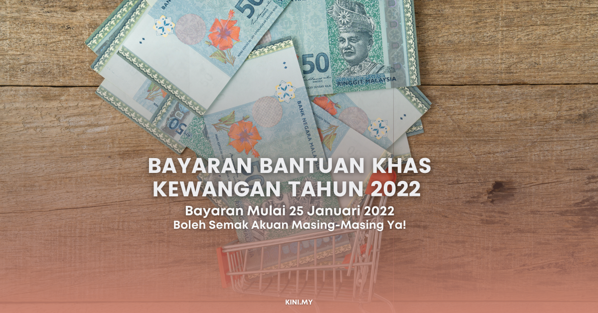 Bayaran Bantuan Khas Kewangan Tahun 2022 Dikreditkan Mulai 25 Januari 2022