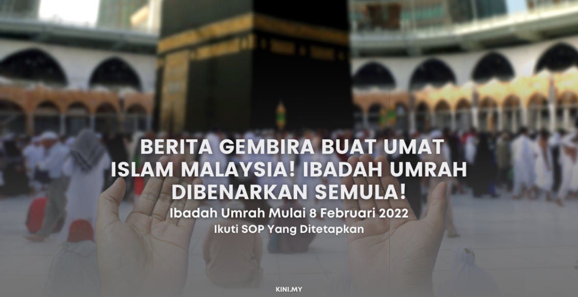 Berita Gembira Buat Umat Islam Malaysia! Ibadah Umrah Dibenarkan Semula!