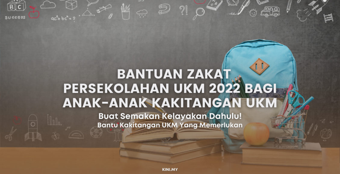 Cara Mohon Bantuan Zakat Persekolahan UKM 2022 Bagi Anak-Anak Kakitangan UKM