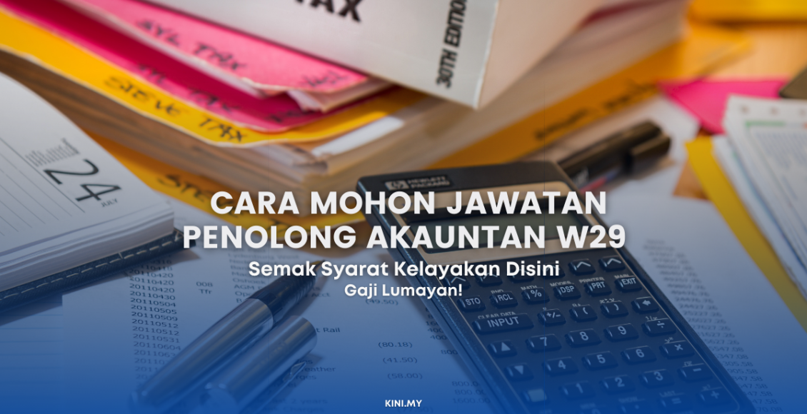 Cara Mohon Jawatan Penolong Akauntan W29. Semak Syarat Kelayakan Disini