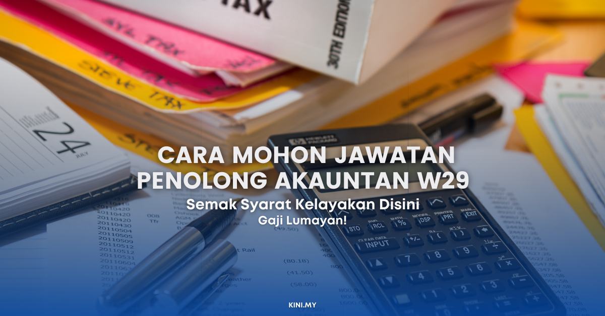 Cara Mohon Jawatan Penolong Akauntan W29. Semak Syarat Kelayakan Disini
