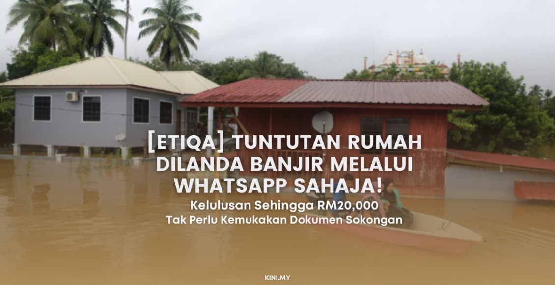 [ETIQA] Tuntutan Rumah Dilanda Banjir Melalui Whatsapp Sahaja! Kelulusan Sehingga RM20,000
